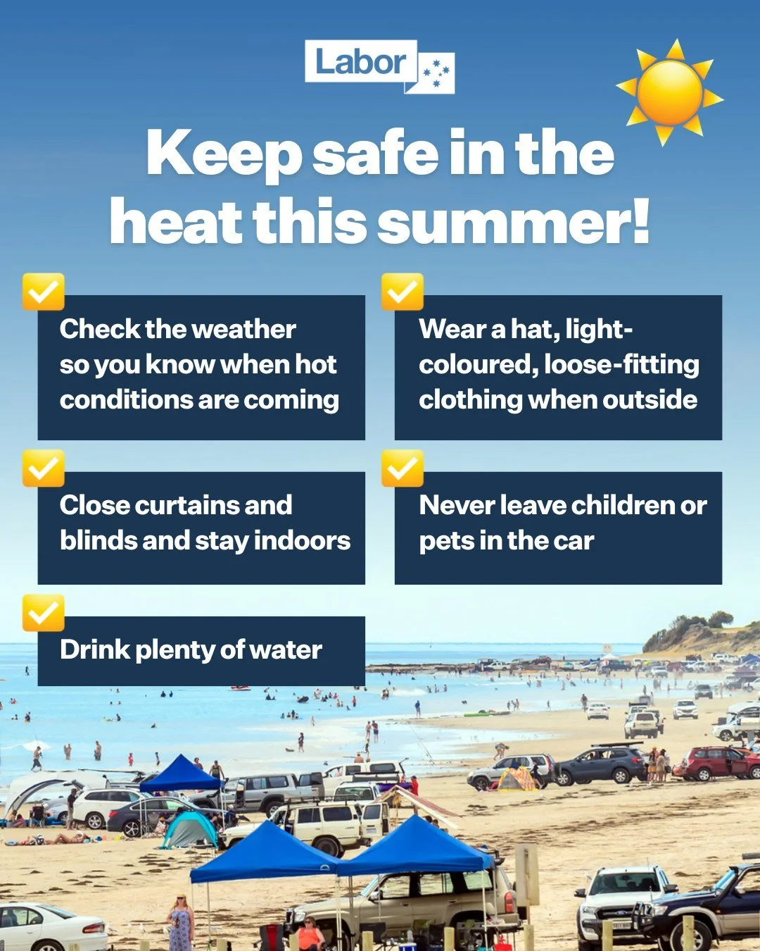 Keep safe in the heat this summer!

☀️ Check the weather so you know when hot conditions are coming
👒 Wear a hat, light-coloured, loose-fitting clothing when outside
🏠 Close curtains and blinds and stay indoors during peak heat
🚫 Never leave child