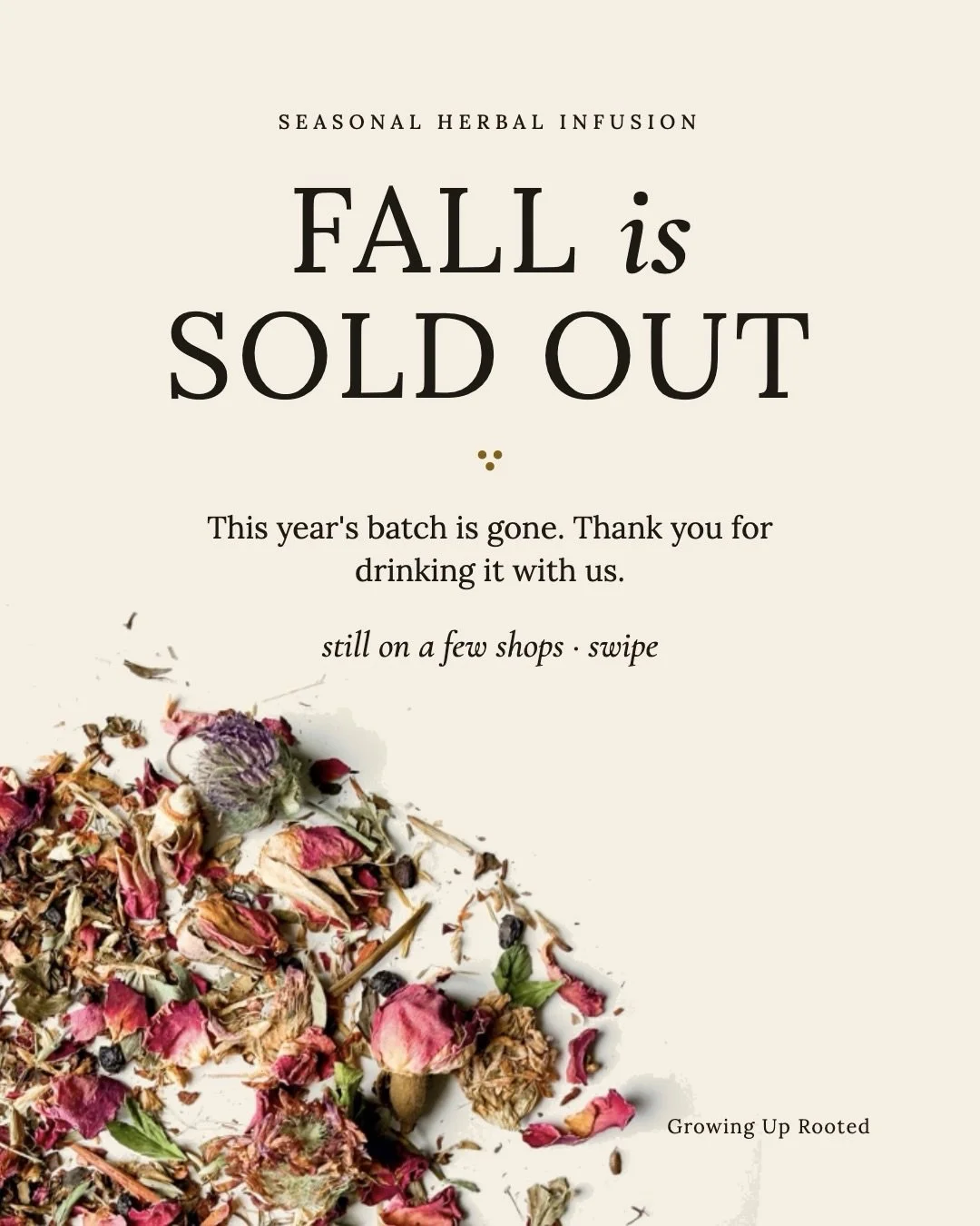 Fall is sold out on our site.

This year&rsquo;s batch is gone. Thank you to everyone who made Fall part of their season.

A few shops may still have it on their shelves. If you&rsquo;re near one, stop in, or call ahead to check before you go:

Calif