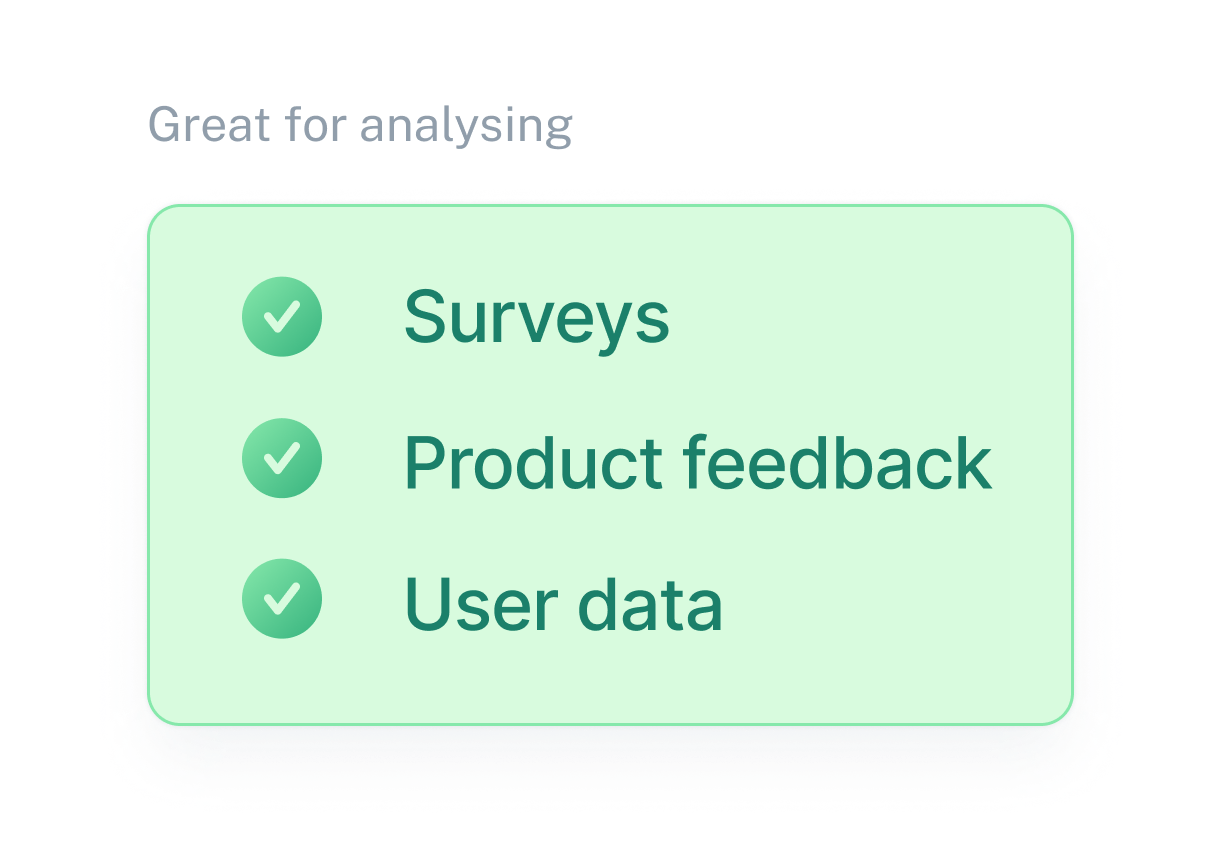 great for analysing surveys, product feedback and user data