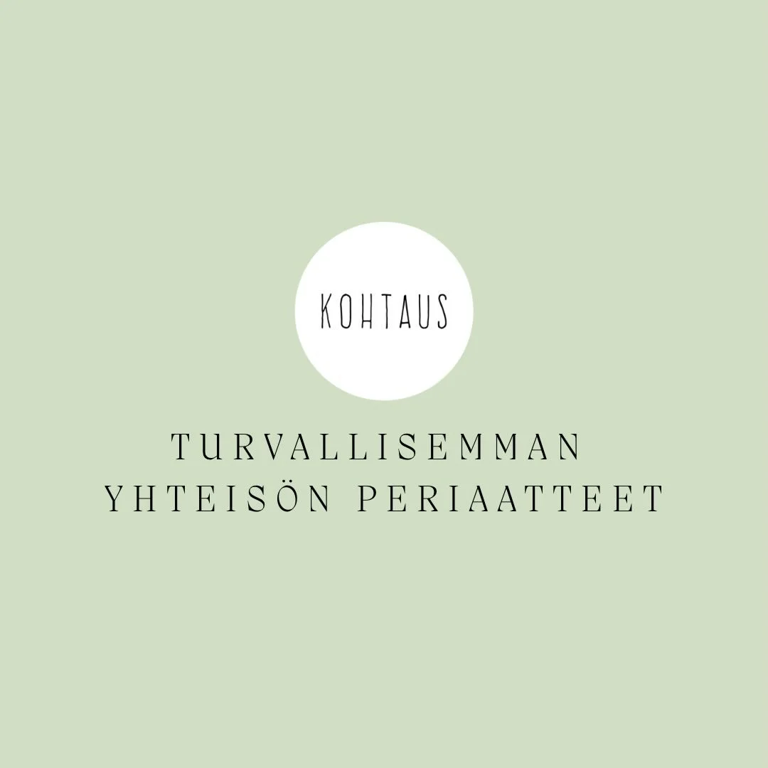 FI &amp; ENG

Pyrimme noudattamaan Turvallisemman yhteis&ouml;n periaatteita Kohtauksen kaikissa tiloissa ja tapahtumissa. 

OLEN YST&Auml;V&Auml;LLINEN
OLEN AVOIN
OLEN LEMPE&Auml;

Crew auttaa ja tukee aina tarvittaessa. 💕

~ ~ ~ 

We strive to fol