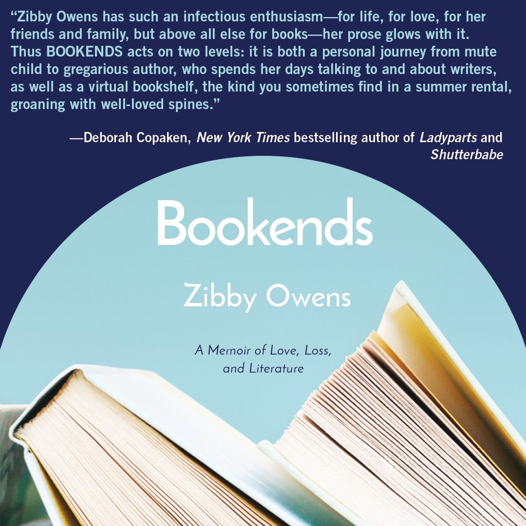 Praise from Deborah Copaken for Bookends a Memoir by Zibby Owens