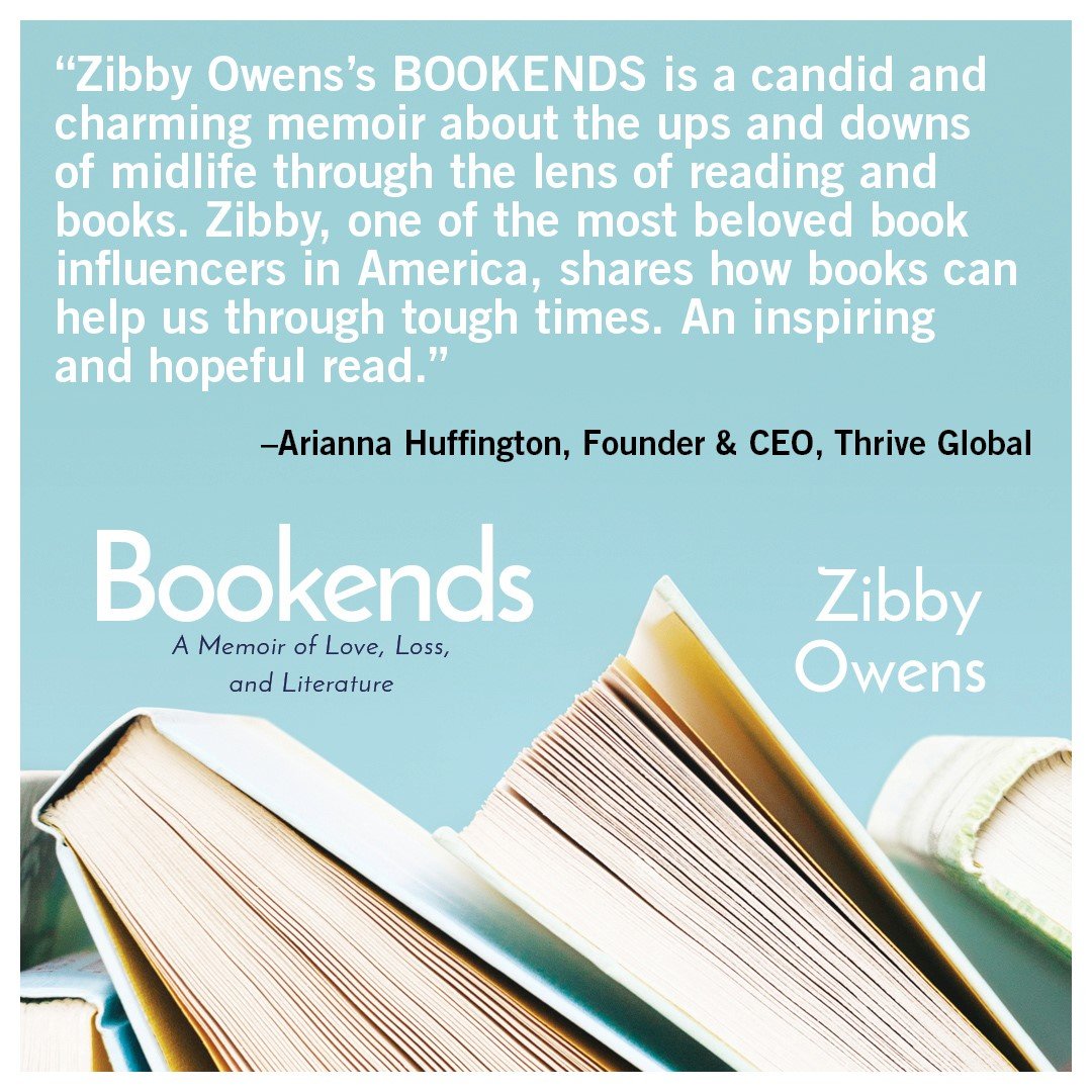 Praise from Arianna Huffington for Bookends a Memoir by Zibby Owens