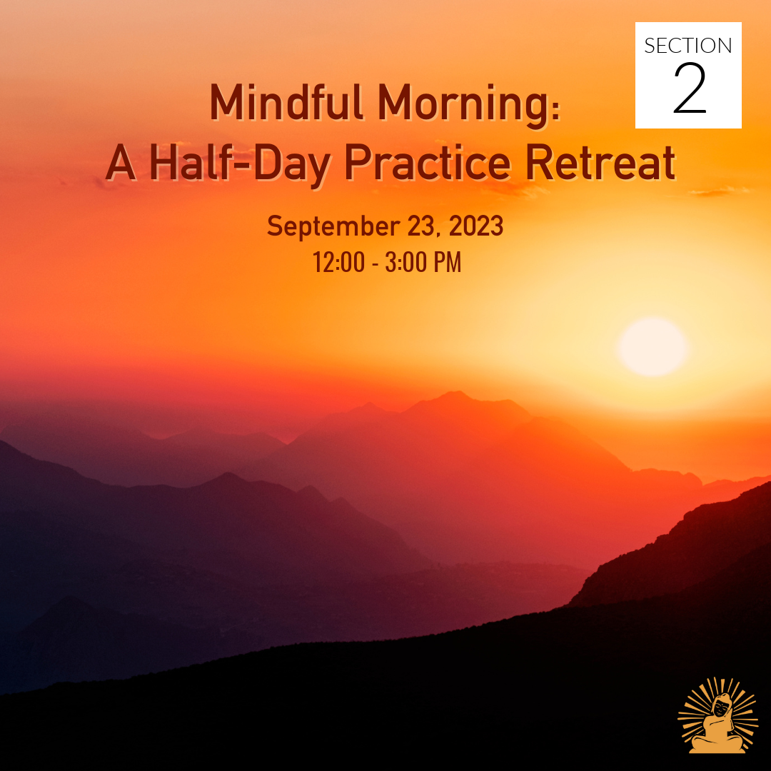 Mindful Morning: Half Day Meditation Practice Retreat
