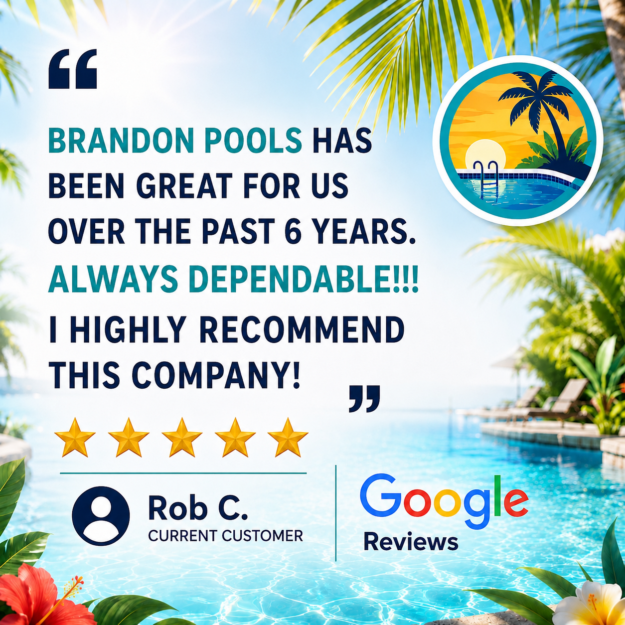 Customer review for Brandon Pools, expressing satisfaction with high-quality service over six years, featuring a tropical poolside background with palm trees, flowers, and a logo of a poolside scene at sunset.