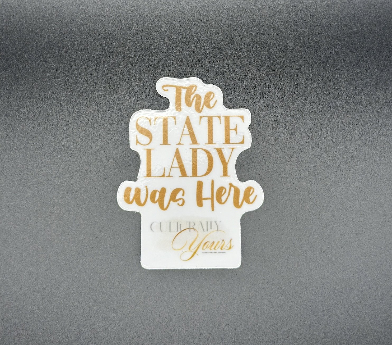 The State Lady Was Here 3” Vinyl Sticker