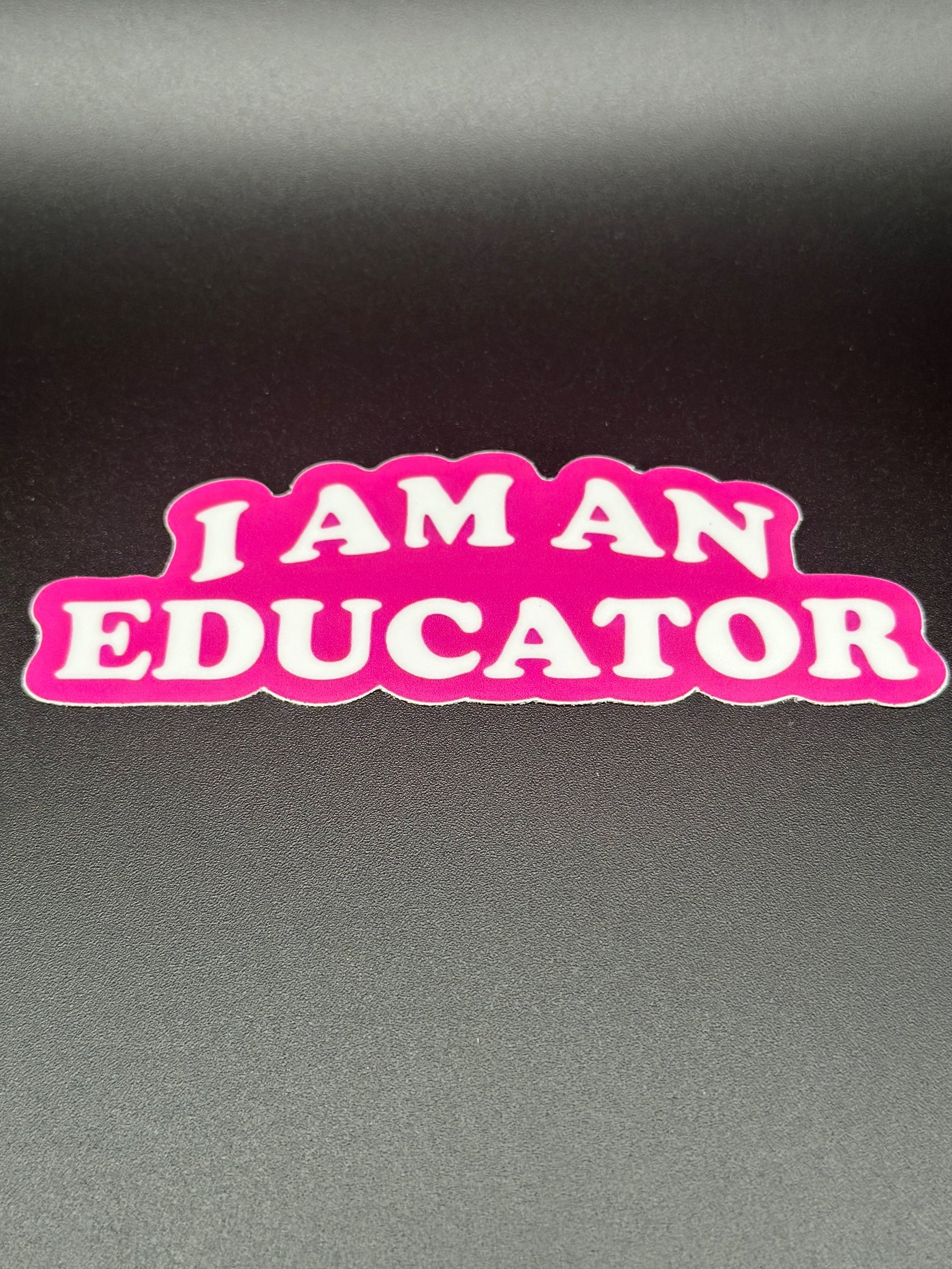 I am an Educator 2.5” Vinyl Sticker