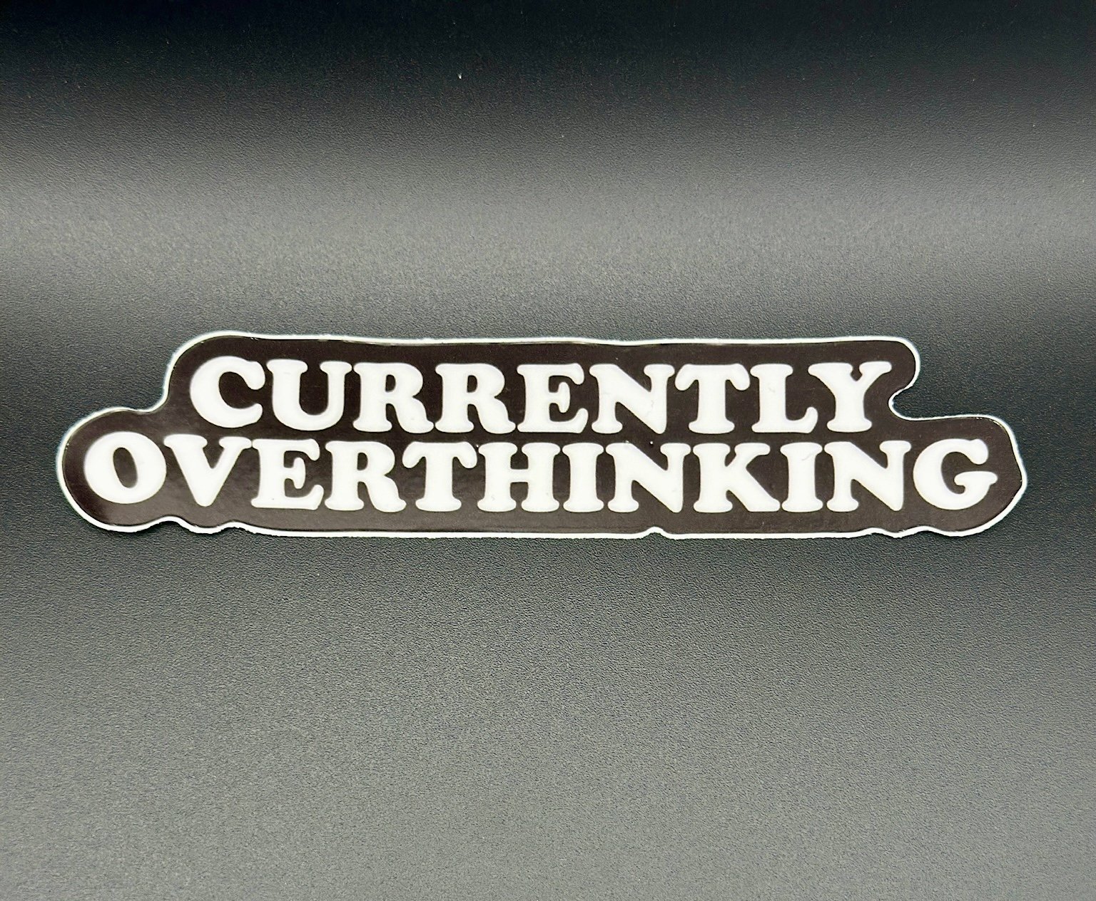 Currently Overthinking 2.5” Vinyl Sticker