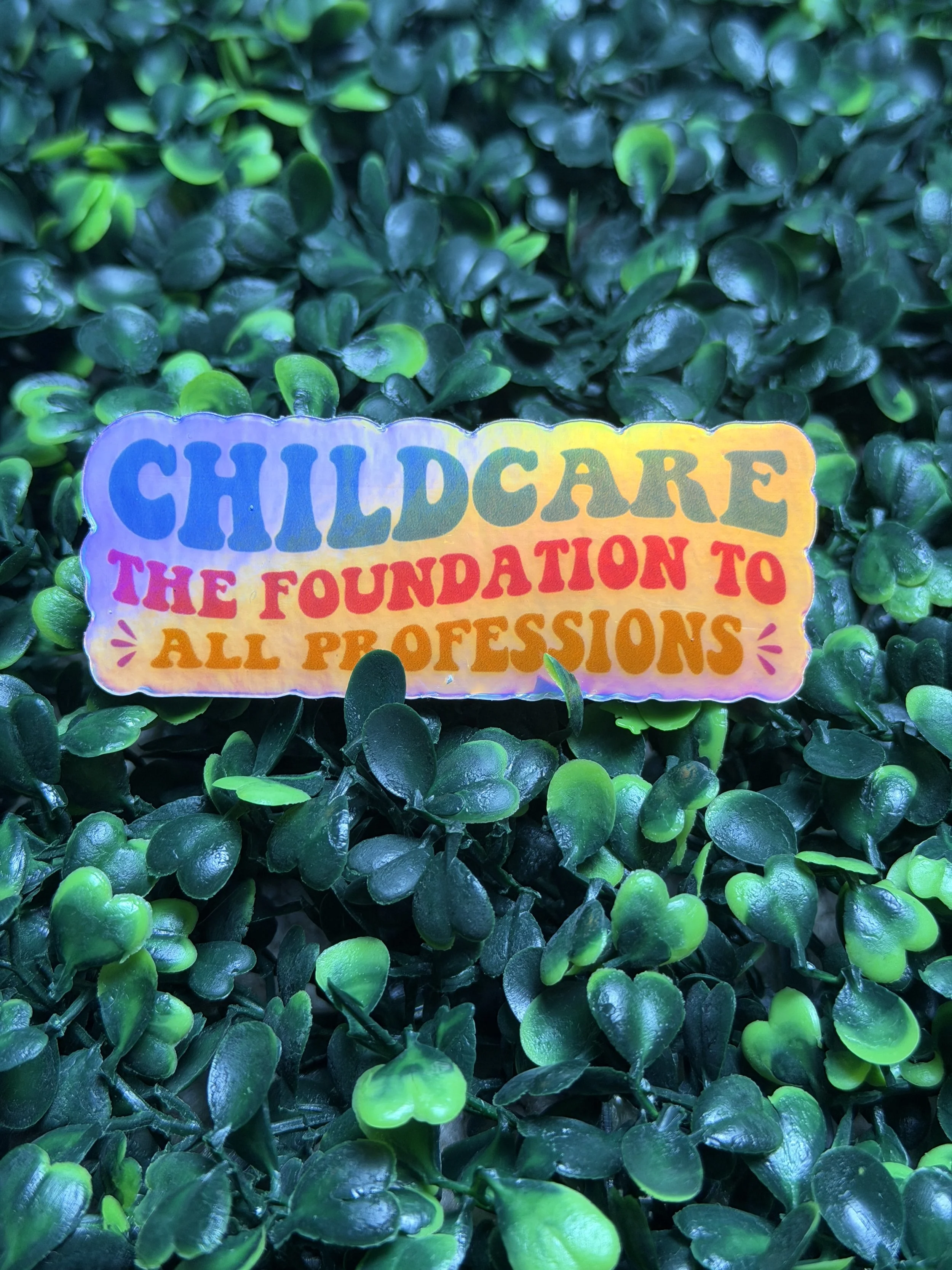 Iholographic childcare sticker for teachers daycare foundation of all professions”