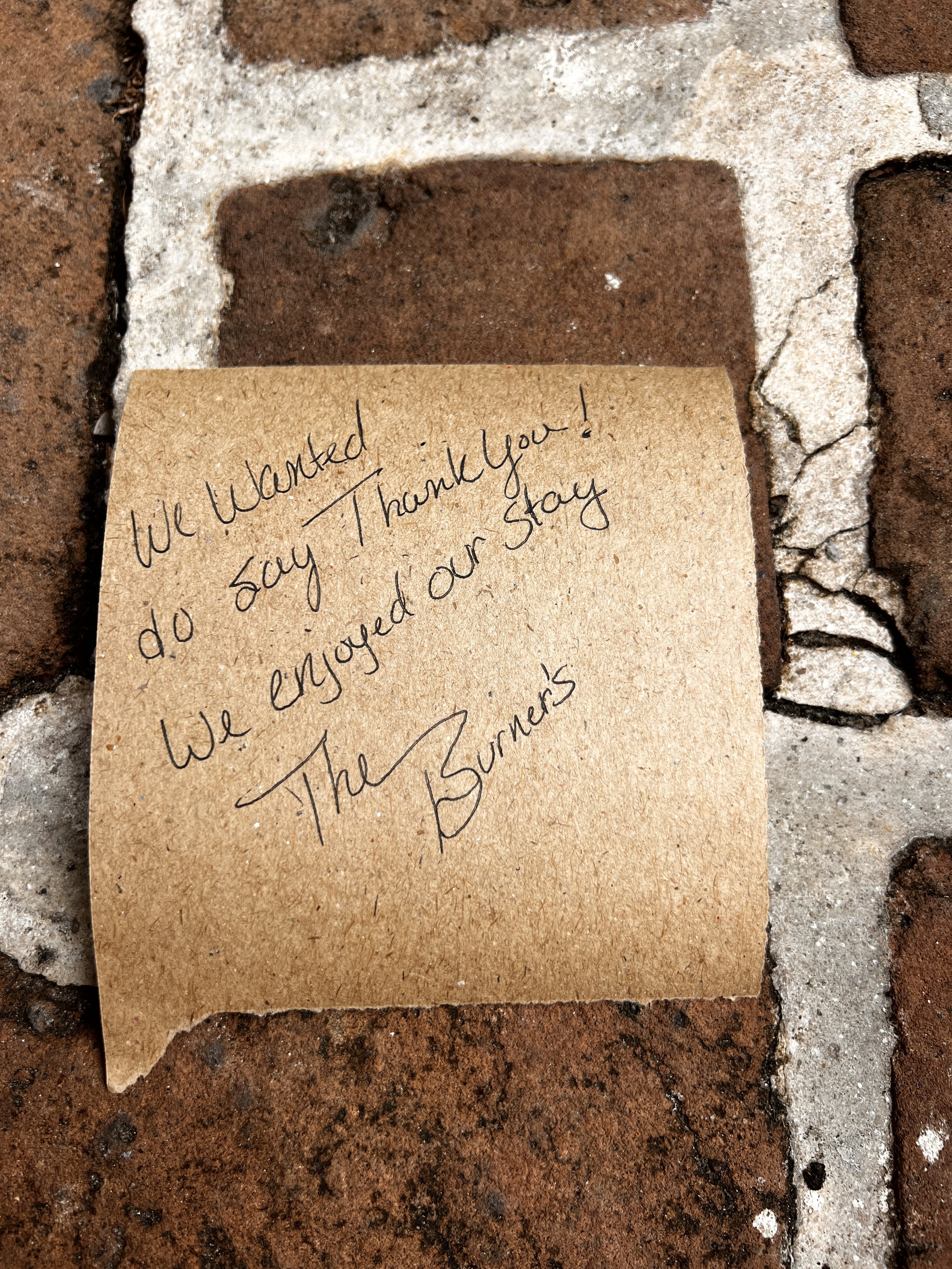 We wanted to say Thank you! We enjoyed our stay. The Burner's