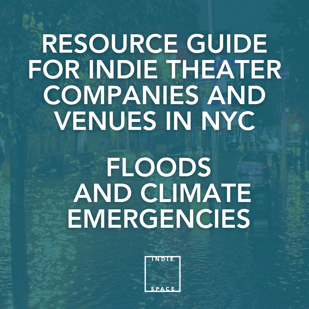 Resources for Indie Theater Companies and Venues Facing Floods and Climate Emergencies in New York