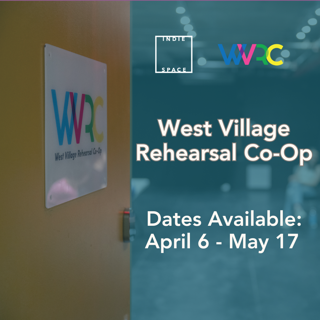 The West Village Rehearsal Co-Op is now accepting booking requests for April and May