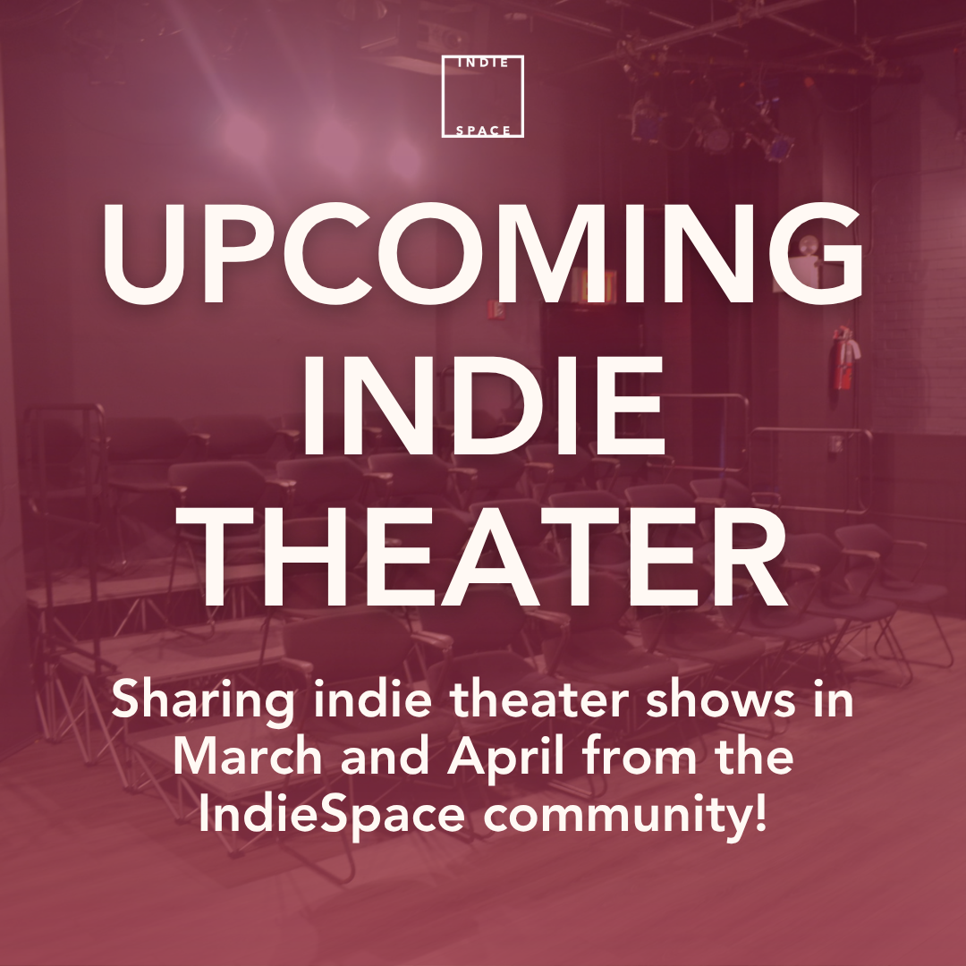 Upcoming Indie Theater – March 20