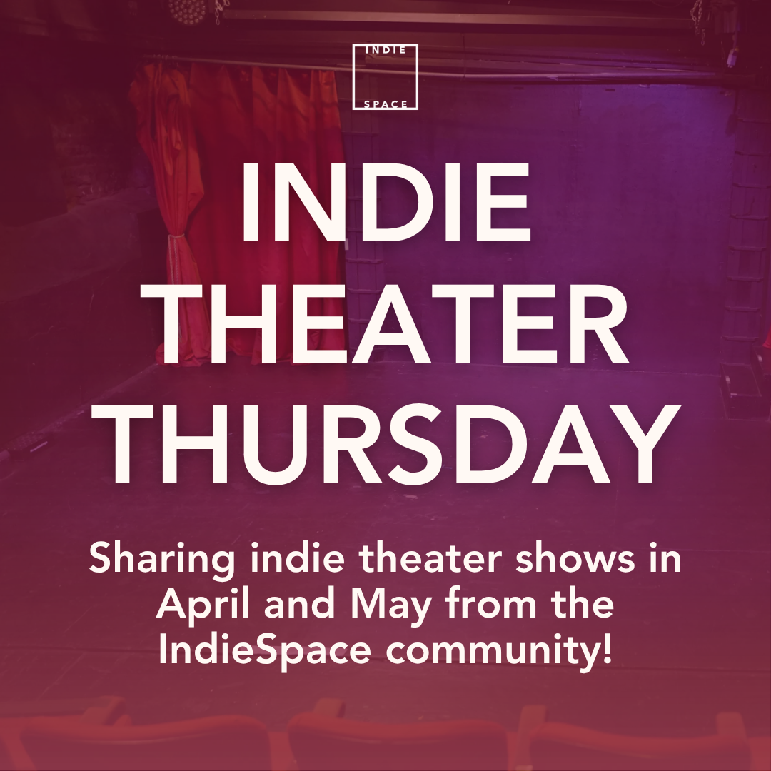 Upcoming Indie Theater – April 16