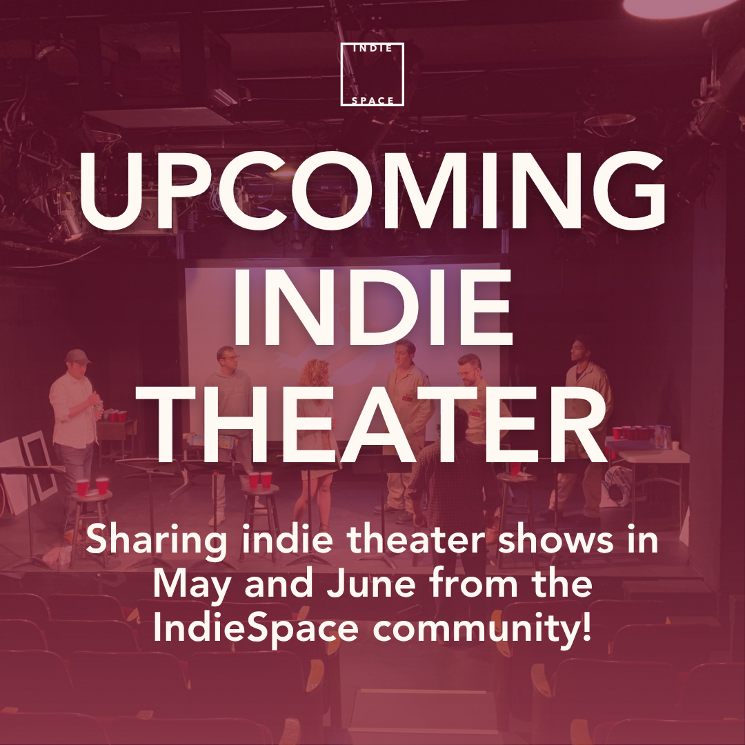 Upcoming Indie Theater – May 1