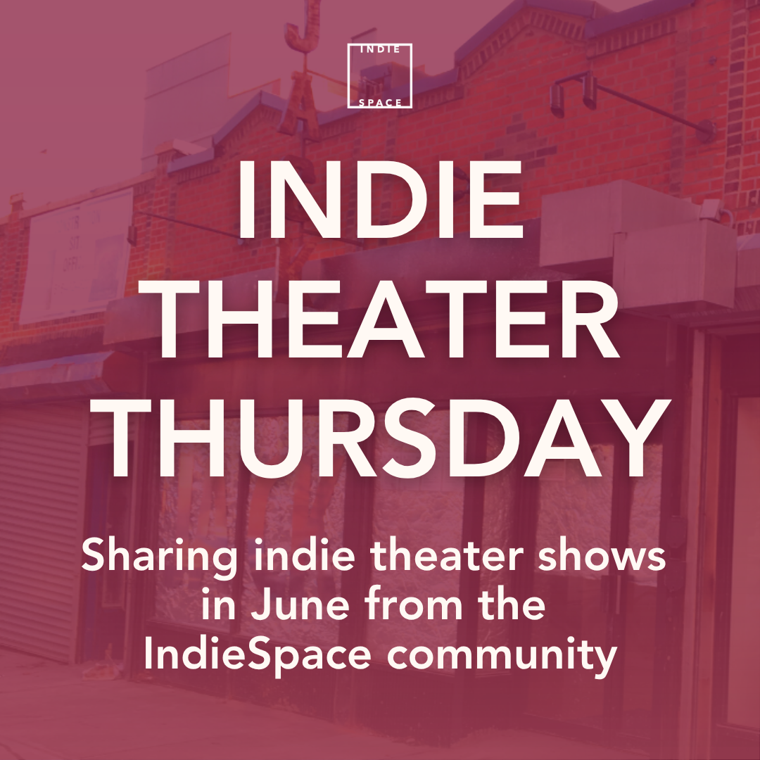 Upcoming Indie Theater – June 4