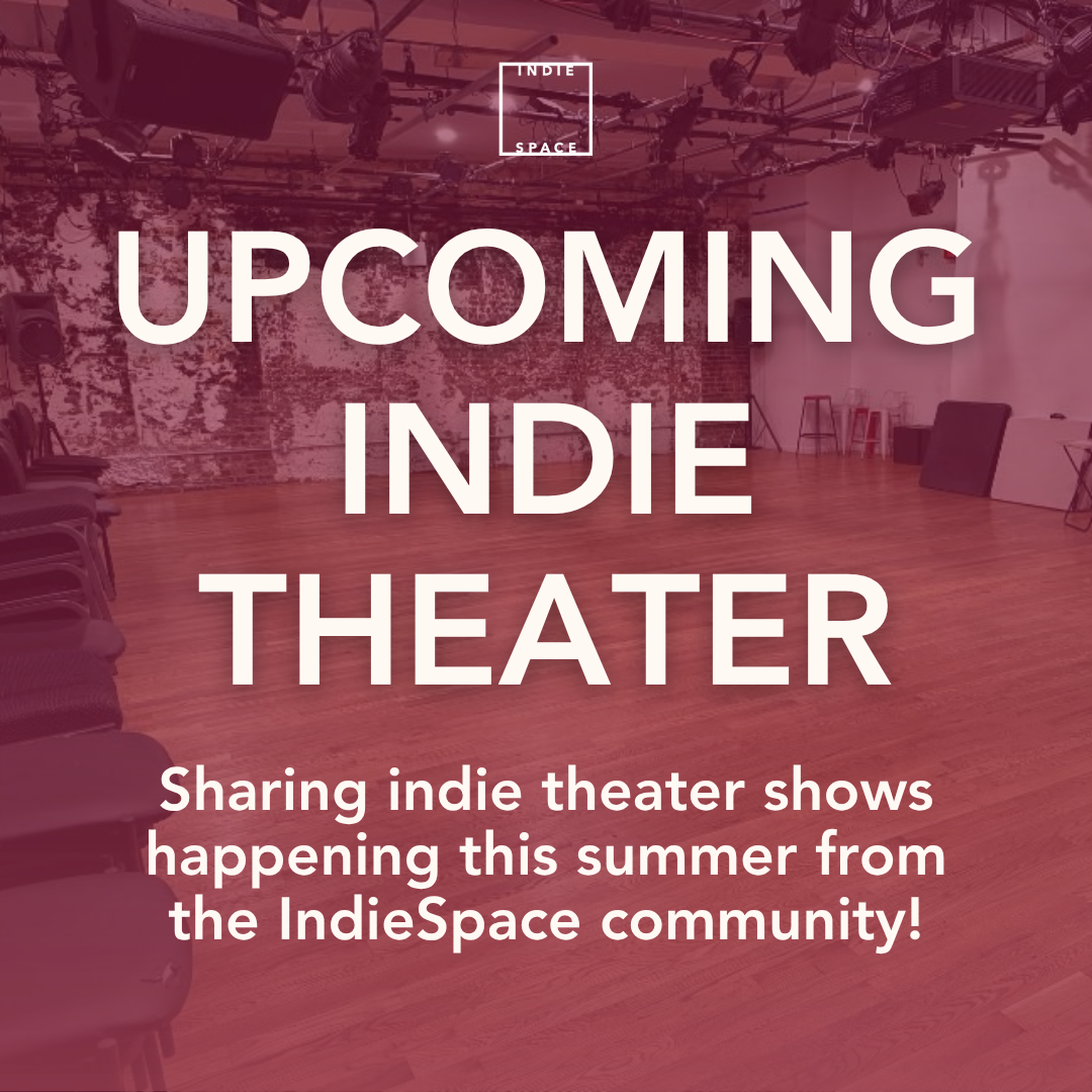 Upcoming Indie Theater – June 25