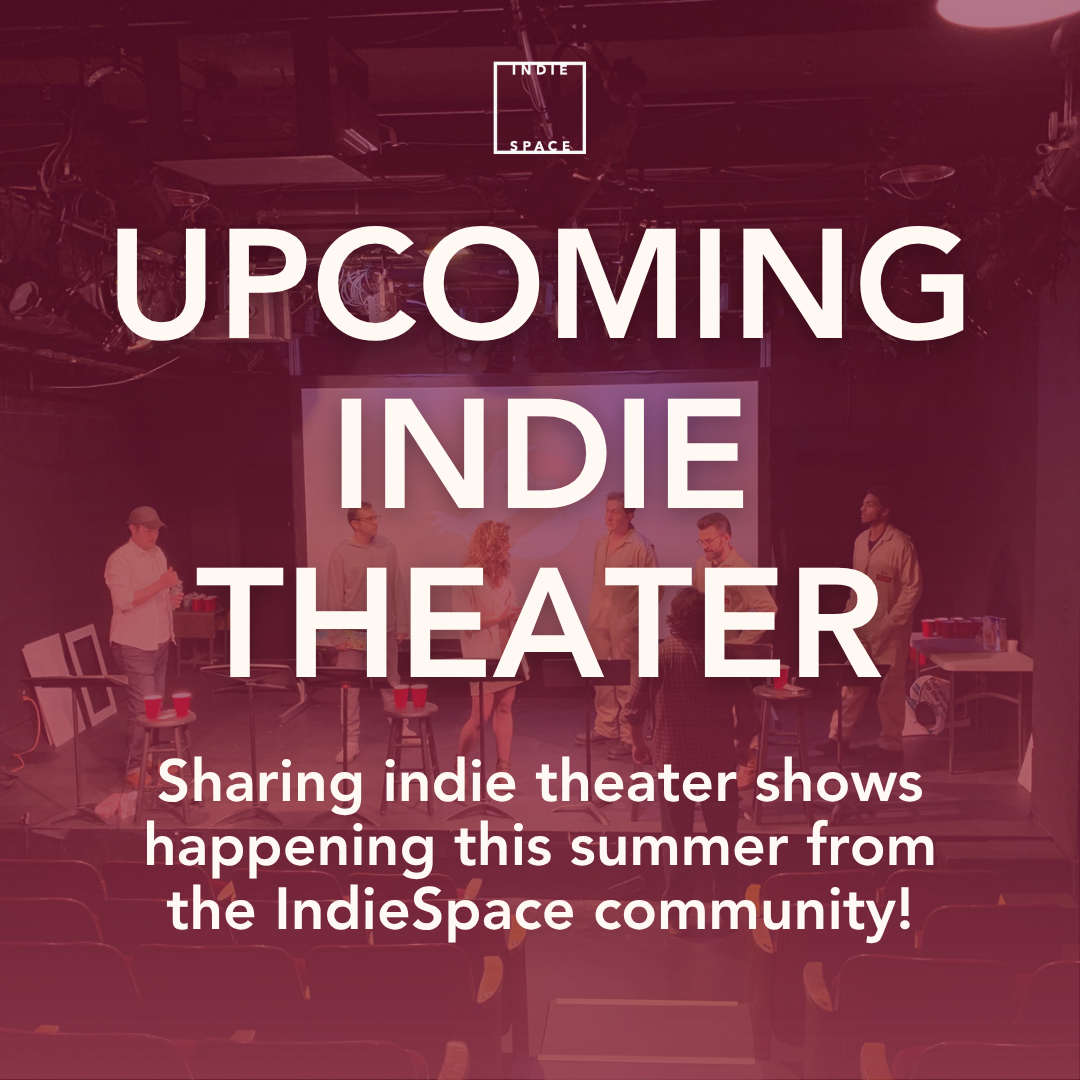 Upcoming Indie Theater – July 5