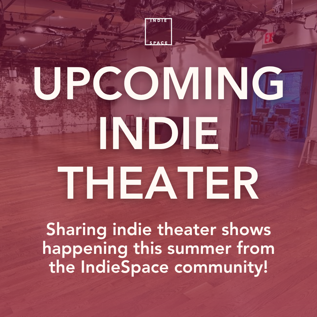 Upcoming Indie Theater – July 17