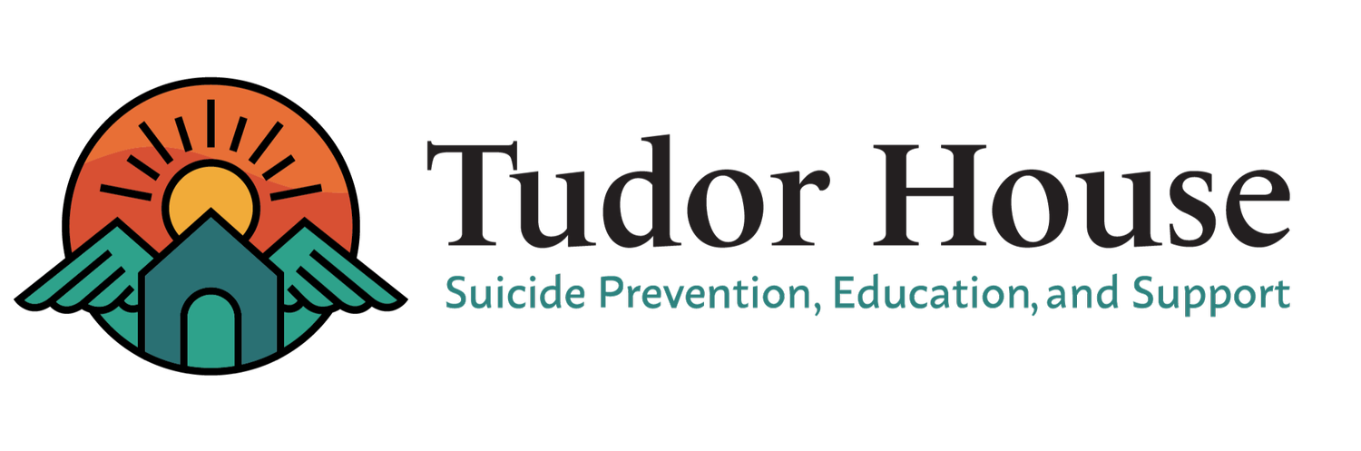 Tudor House Suicide Prevention, Education and Support 