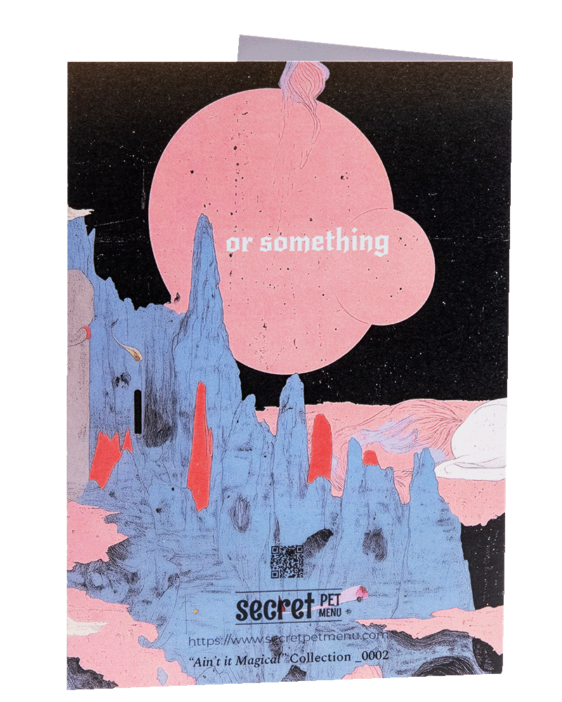 Illustration of a surreal landscape with tall, jagged blue and red rock formations, a black sky with stars and a large pink planet or moon with the words 'or something' superimposed, and a smaller pink circle. Text at the bottom reads 'secret PET MENU,' 'https://www.secretpetmenu.com,' and 'Ain't it Magical Collection 0002.'