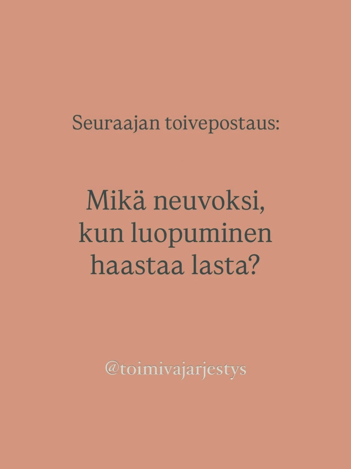 Sain viestin, jonka ydin oli t&auml;m&auml;: Sattuuko sulla olla vinkkej&auml;, miten lapsi oppisi luopumaan paremmin? Tai ei itkisi tavaroiden per&auml;&auml;n?

Ammattij&auml;rjest&auml;j&auml;n&auml;, mutta my&ouml;s &auml;itin&auml;, t&auml;m&aum