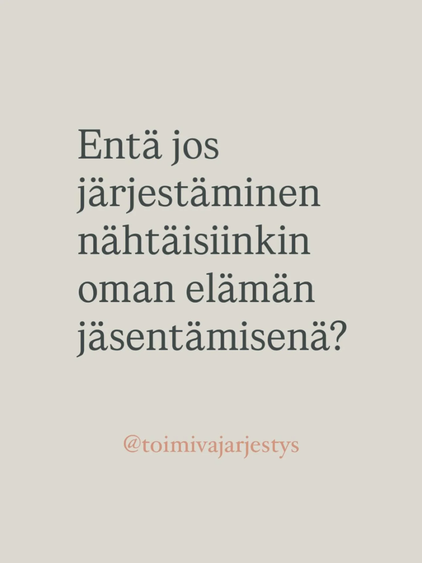T&auml;m&auml; ajatus on py&ouml;rinyt p&auml;&auml;ss&auml; jo viikonp&auml;iv&auml;t joten heit&auml;n sen ilmoille&hellip; 💭

➡️ J&auml;rjest&auml;minen on oman el&auml;m&auml;n j&auml;sent&auml;mist&auml;.

Olisiko t&auml;ss&auml; hyv&auml; l&au