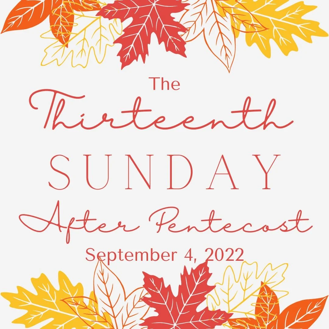 The Thirteenth Sunday After Pentecost