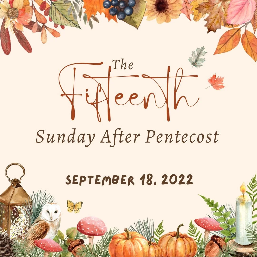 The Fifteenth Sunday After Pentecost