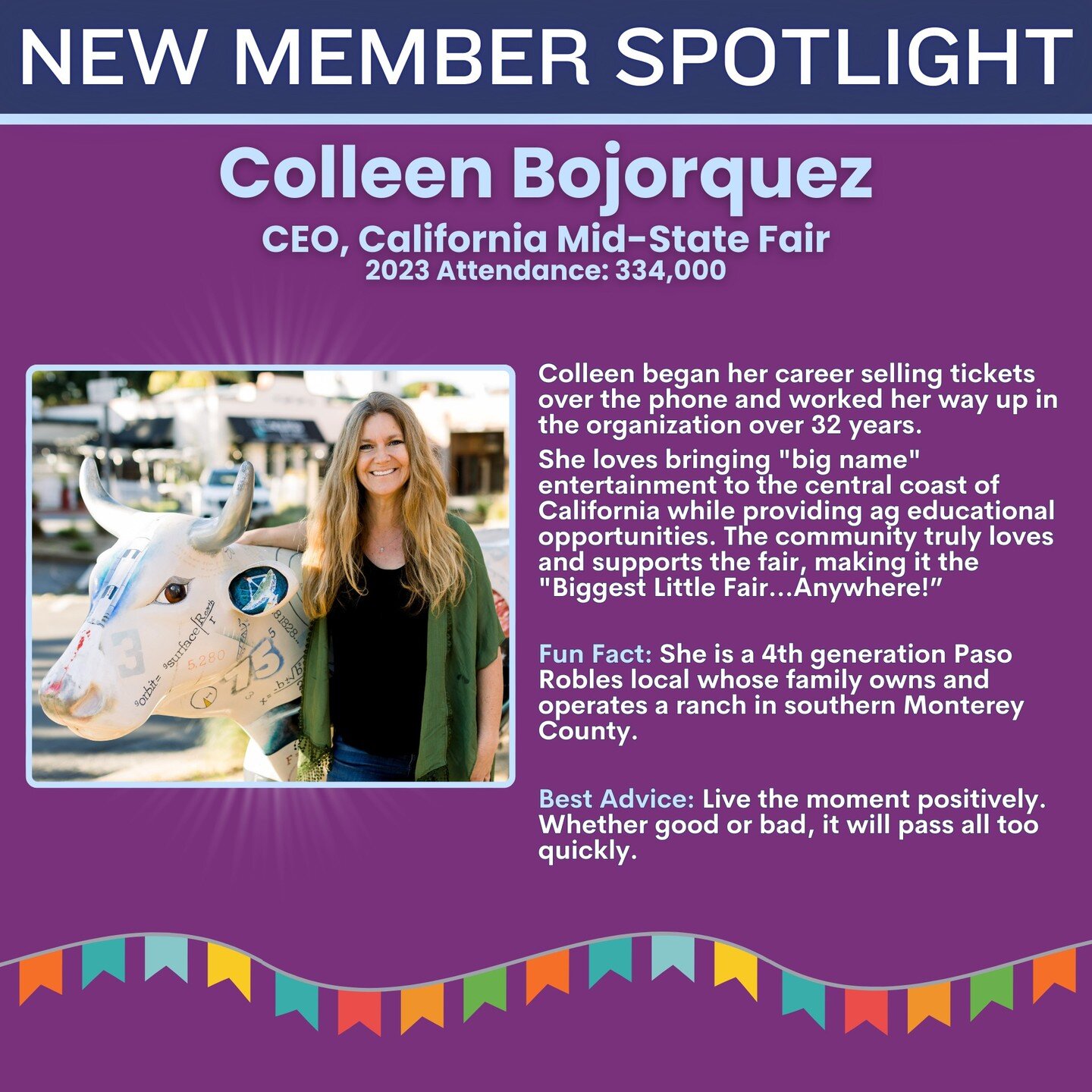 New Member Spotlight

Colleen Bojorquez
CEO, California Mid-State Fair