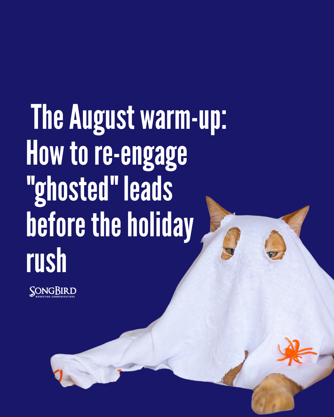 The August warm-up: How to re-engage "ghosted" leads before the holiday rush