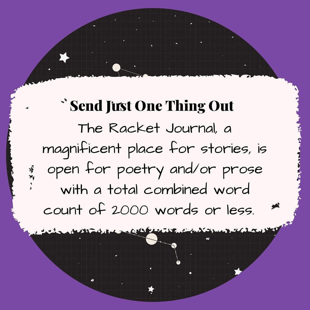 SEND JUST ONE THING OUT: We LOVE @theracketreadingseries And Journal, and they are OPEN to submissions of poetry or prose, 2000 words or less. Words you send them will be rendered beautifully. 

Image: Star map with Send Just One Thing Out, and infor