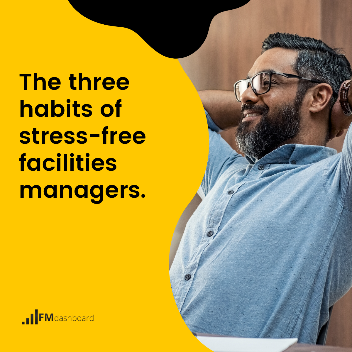 The three habits of stress-free facilities managers.