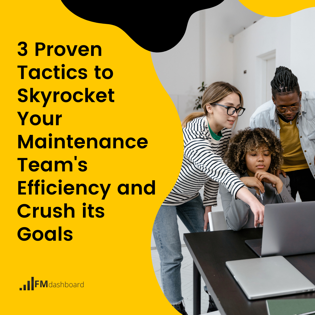 3 Proven Tactics to Skyrocket Your Maintenance Team's Efficiency and Crush its Goals