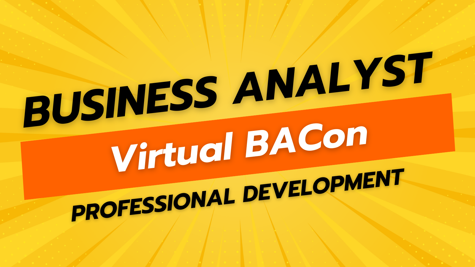 Business Analyst Conference - Virtual BACon