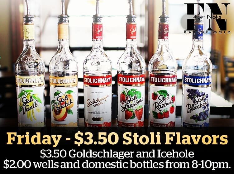 Friday - $3.50 Stoli Flavors - $3.50 Goldschlager and Icehole $2.00 wells and domestic bottles from 8-10pm.