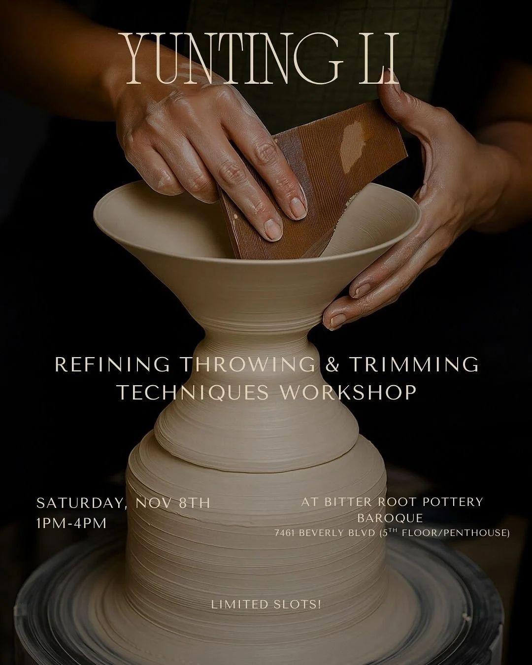 Yunting Li Refining Throwing &amp; Trimming Techniques Workshop

Saturday, November 8th
1pm - 4pm
BRP Baroque Location (7461 Beverly Blvd, 5th floor)

Potters of all skill levels are welcome!

Limited to 16 people.

This hands-on workshop is designed