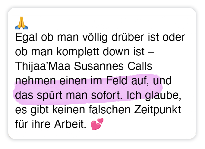 Testimonial über die Energiearbeit mit Thijaa’Maa