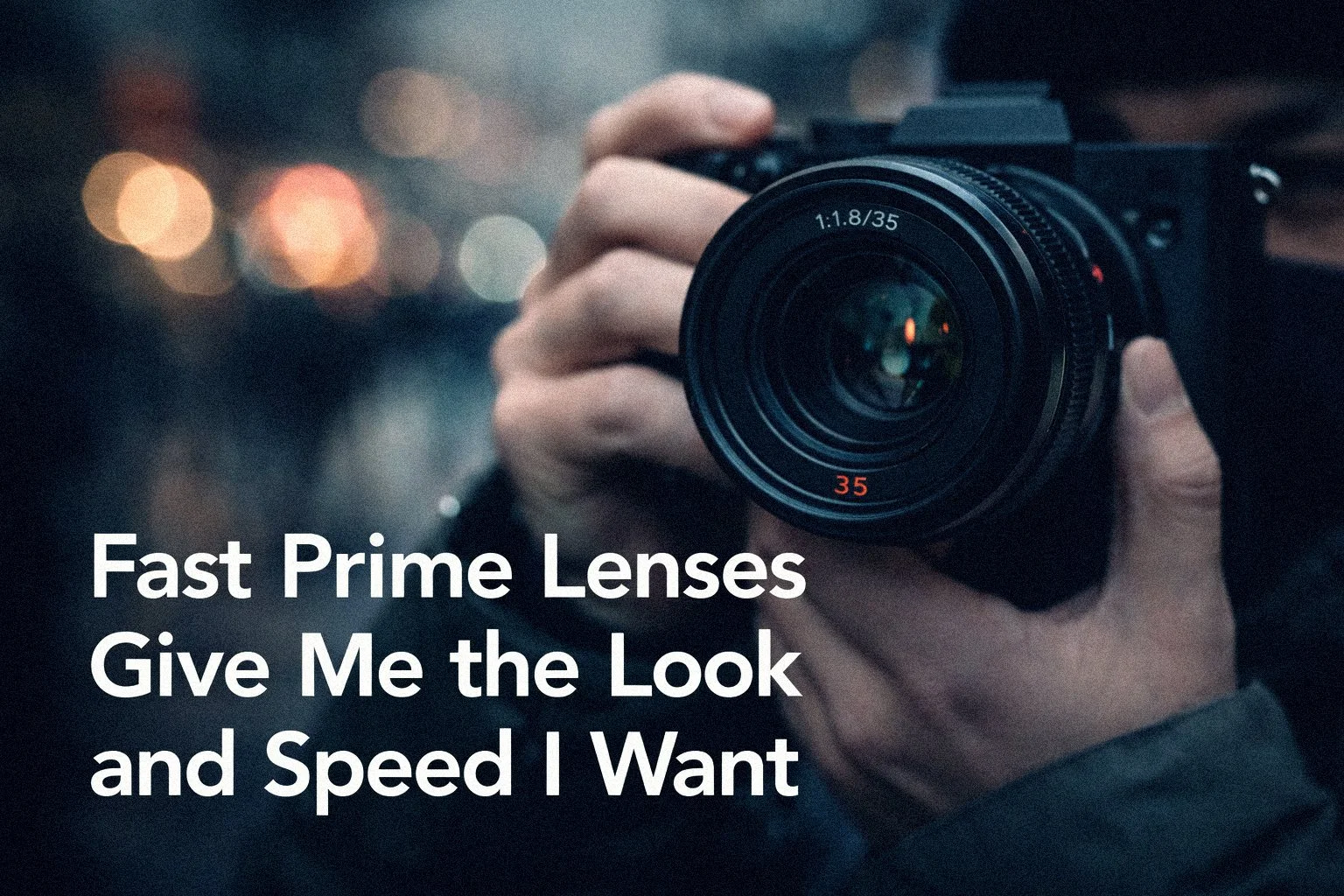 Fast Prime Lenses Give Me the Look and Speed I Want: an image of a close up of a 35mm prime lens.