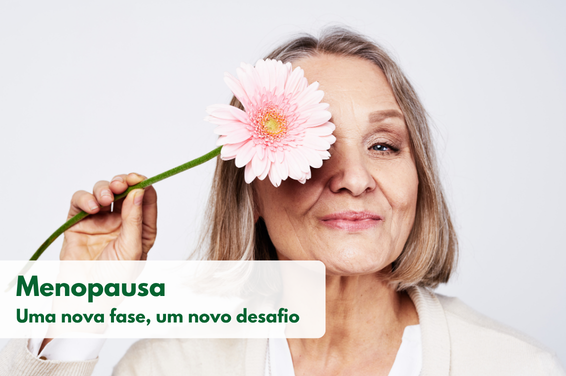 Menopausa: uma nova fase, novos desafios