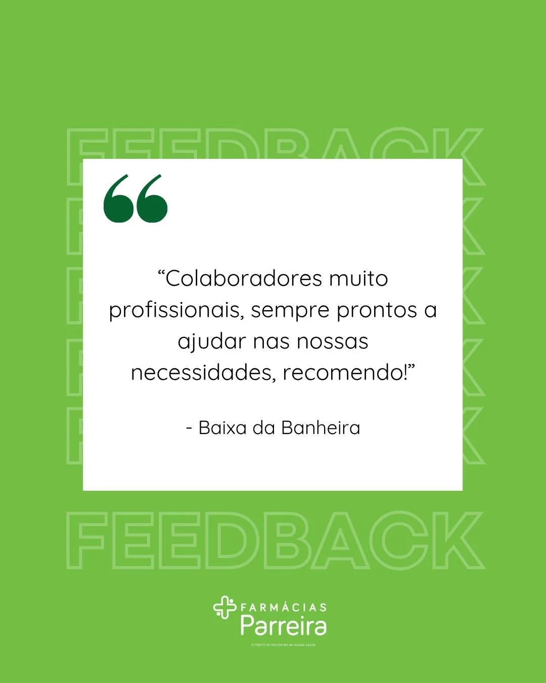 💚 O feedback dos nossos clientes &eacute; a nossa maior motiva&ccedil;&atilde;o.

Trabalhamos todos os dias para prestar um atendimento pr&oacute;ximo, profissional e dedicado &agrave;s necessidades de cada pessoa que entra nas Farm&aacute;cias Parr