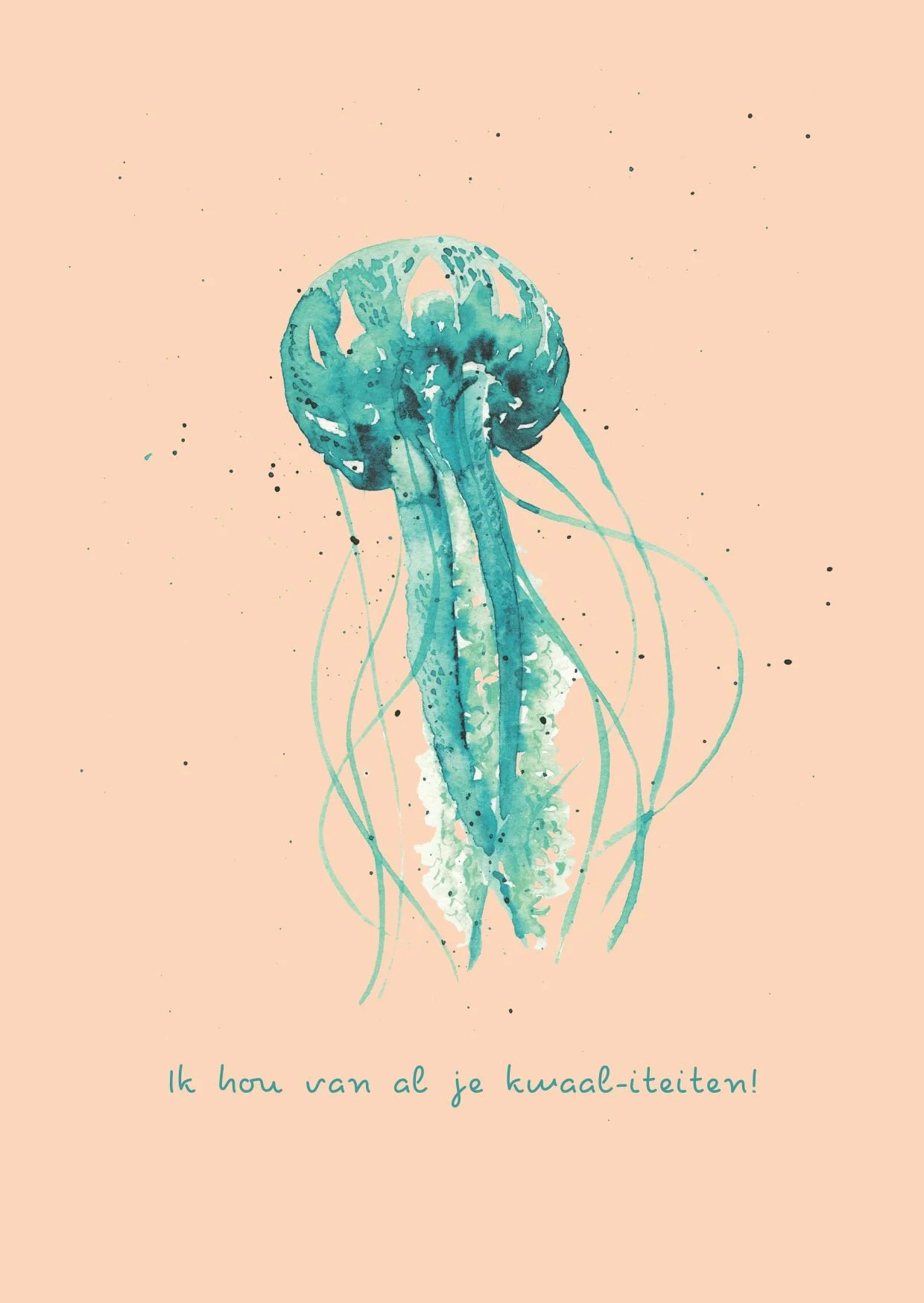 Watercolor jellyfish greeting card with Dutch text “Ik Hou van al je Kwaal-iteiten!”, A6 with envelope.