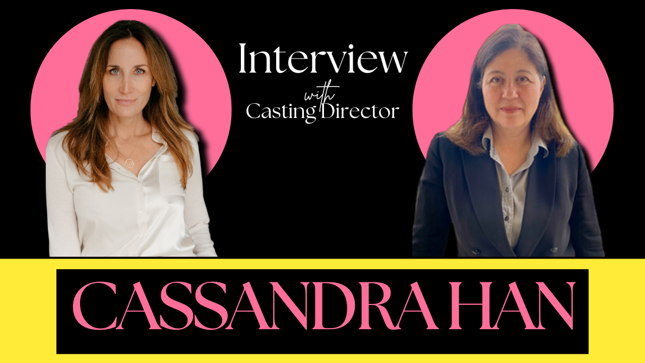 Catching Up with International Casting Director Cassandra Han