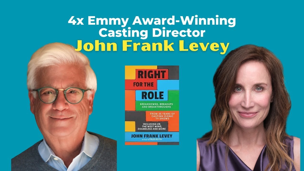 Iconic Casting Director John Frank Levey on being "Right for the Role"