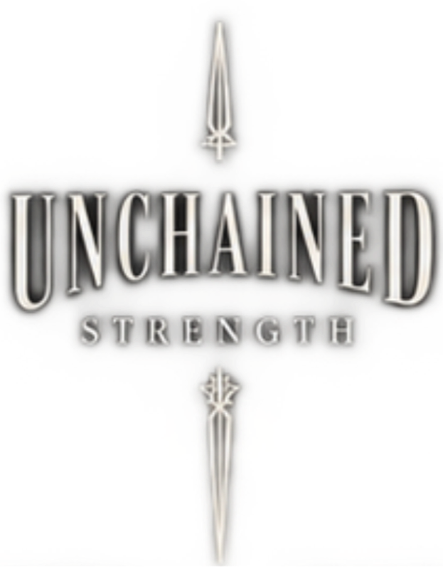 UNCHAINED STRENGTH