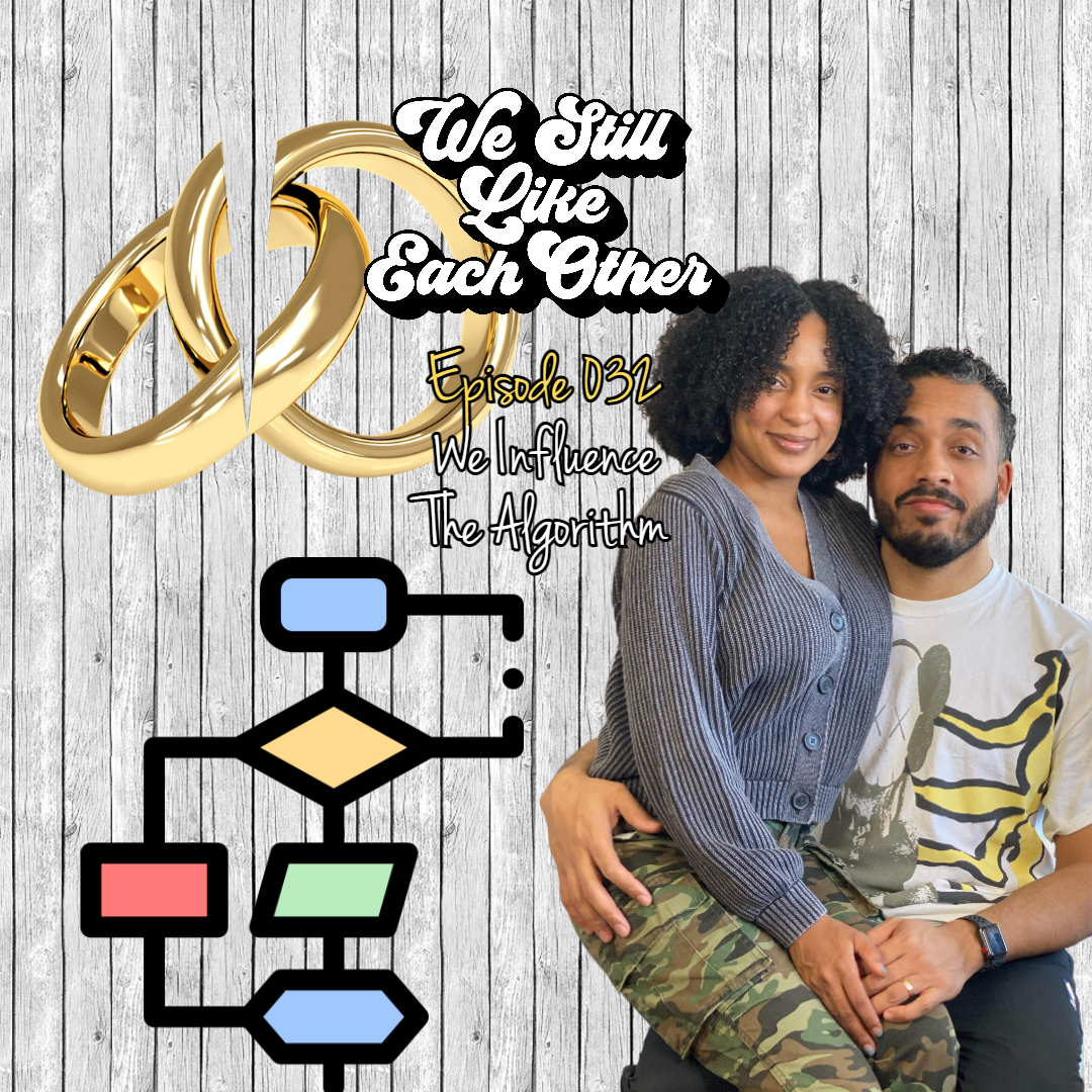 Episode 032: We Influence The Algorithm