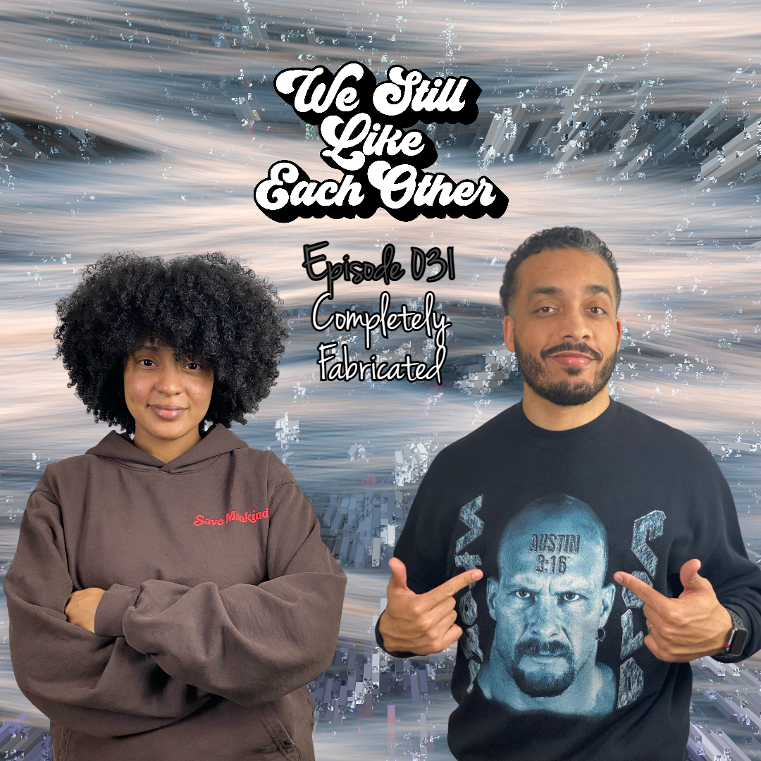 Episode 031: Completely Fabricated