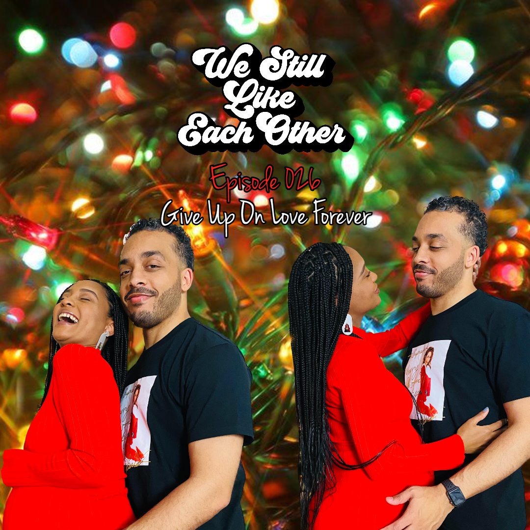 Episode 026: Give Up On Love Forever