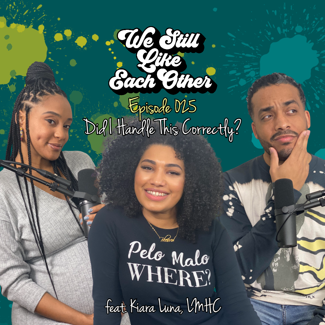 Episode 025: Did I Handle This Correctly? feat. Kiara Luna 