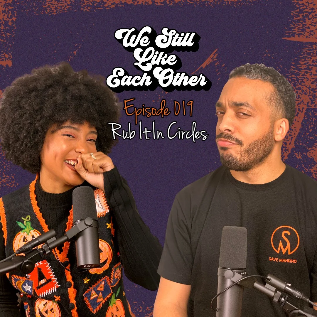Episode 019: Rub It In Circles