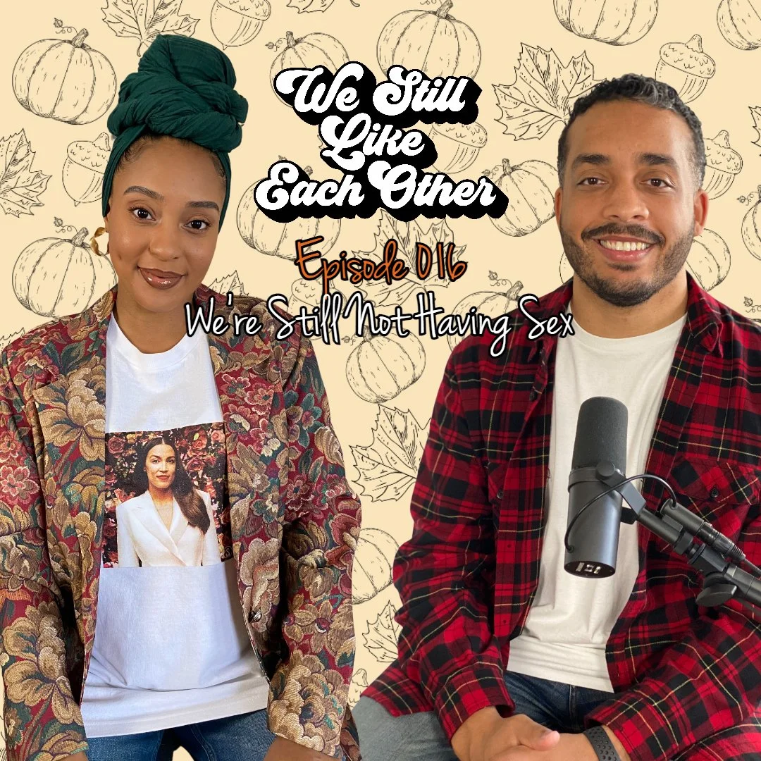 Episode 016: We’re Still Not Having Sex
